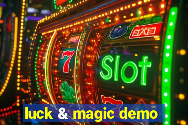 luck & magic demo